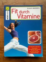 Fit durch Vitamine - Ratgeber für gesunde Ernährung