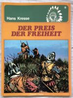 DIE INDIANER - Band 8 - Der Preis der Freiheit - Hans Kresse