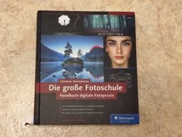 Die grosse Fotoschule: Handbuch digitale Fotopraxis