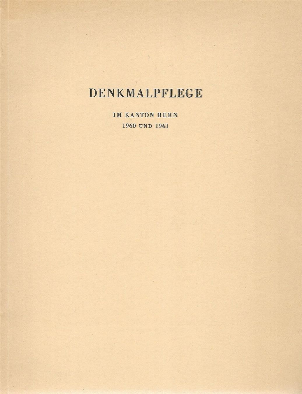 Bücher: Denkmalpflege im Kanton Bern 1960/61 – Gebraucht aus Bern von Grindelwaldaus