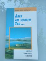 Aber am siebten Tag.... - Ein fast vergessenes Geschenk