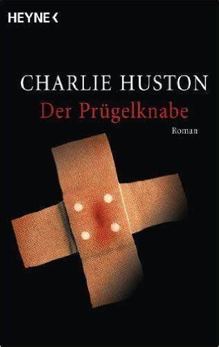 Bücher: Charlie Huston - Der Prügelknabe – Gebraucht aus Däniken SO von Borilein