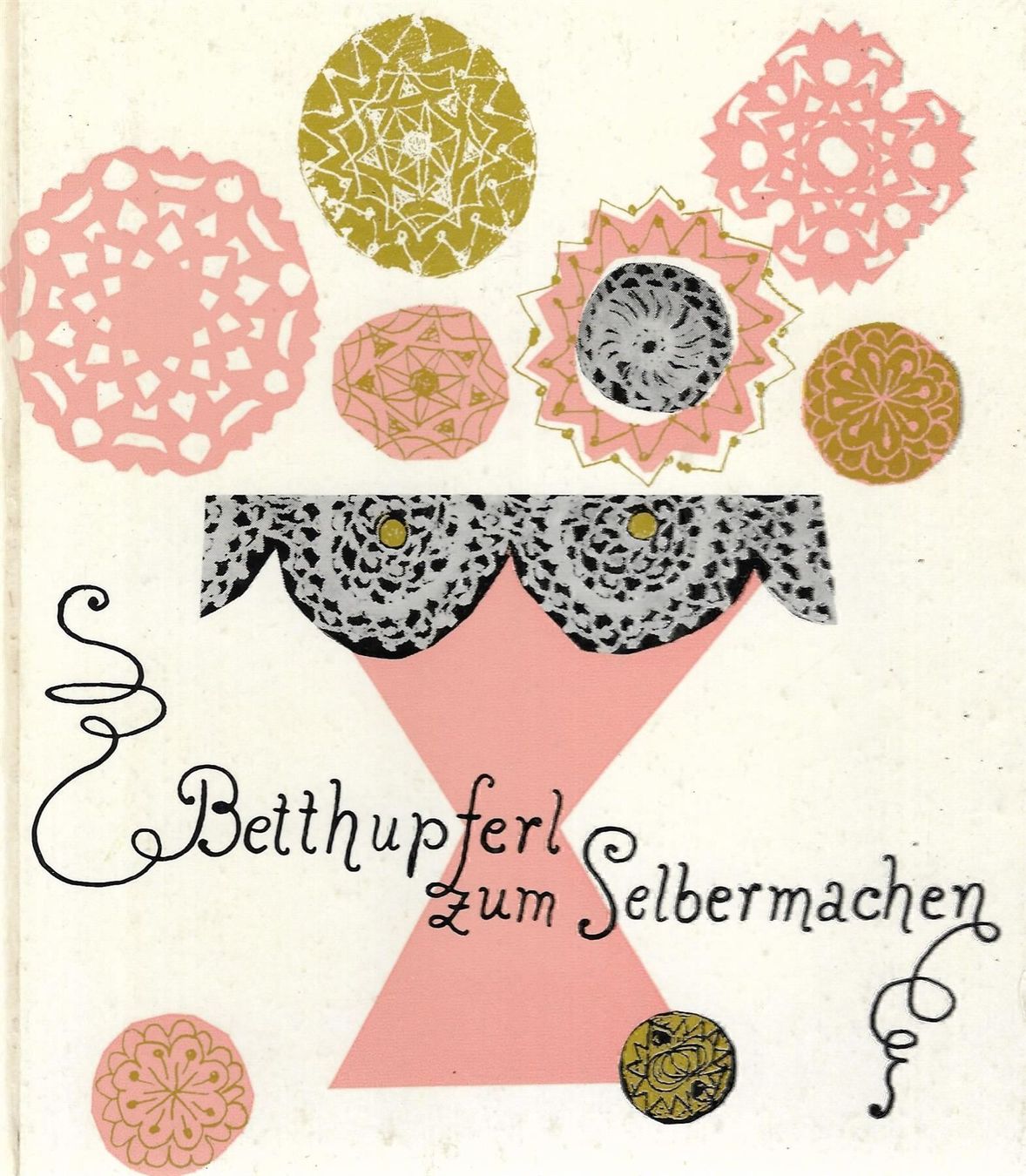 Libri: Betthupferl zum Selbermachen – Usato da Bern venduto da Grindelwaldaus