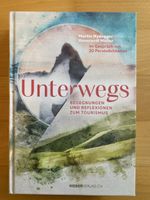 Unterwegs: Begegnungen und Reflexionen zum Tourismus