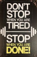 Blechschild Don't stop when you're tired Gym Fitness Hanteln