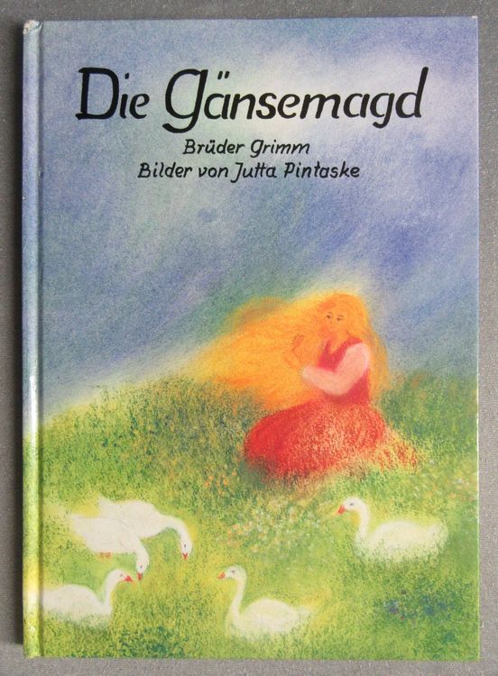 Die Gänsemagd - von den Brüder Grimm - Bilderbuch (Gebraucht) in ...