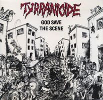 Tyrranicide – God Save The Scene
