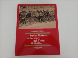 Storia illustrata dello Sport in Ticino 1830-1984.