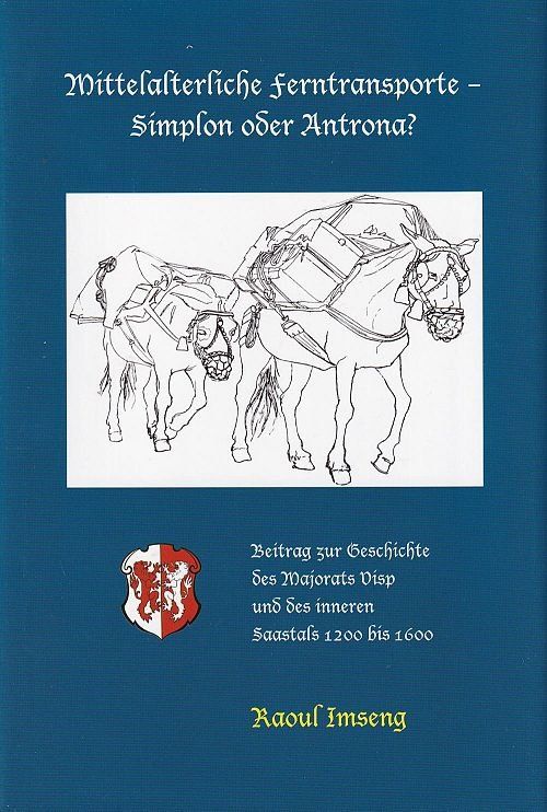 Bücher: Mittelalterliche Ferntransporte - Simplon oder Ant... [Buch] – Gebraucht aus Reckingen VS von Melando
