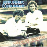 Brunner & Brunner  --  Immer wieder, immer mehr  Single7