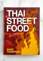 Thai Street Food by David Thompson (Englisch)