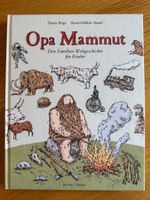 Opa Mammut: Eine Familien-Weltgeschichte für Kinder
