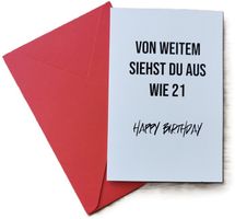 Geburtstagskarte VON WEITEM SIEHST DU AUS WIE 21  (neu/OVP)