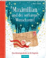 Maximilian und der verlorene Wunschzettel: Eine Adventsgesch