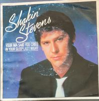 Vinyl-Single Shakin Stevens - Your Ma Said You Cried In Your