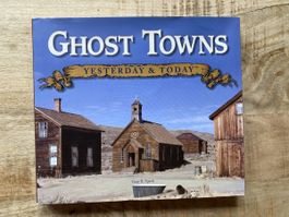 Ghost Towns Yesterday & Today