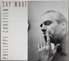 CD Phillippe Chretien - Say What