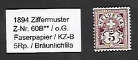 1894  Z-Nr. 60B* / Faserpapier , o.G. KW 30.-