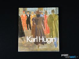 Karl Hügin von SILVIA VOLKART UND LUKAS GLOOR