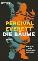 Roman: Die Bäume, Percival Everett, Heyne Verlag