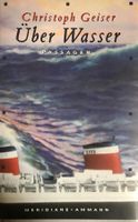 Geiser Christoph, Über Wasser - Passagen