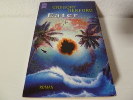 Gregory Benford: Eater – Die Erde am Abgrund