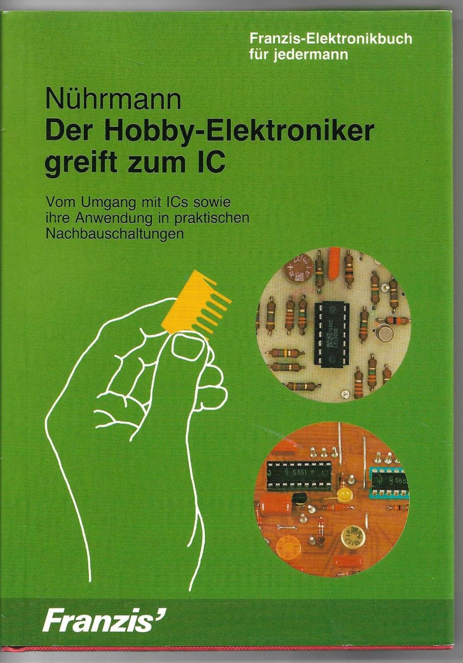 Libri: Der Hobby-Elektroniker greift zum IC  Nührmann – Usato da Zwingen venduto da Celerio100