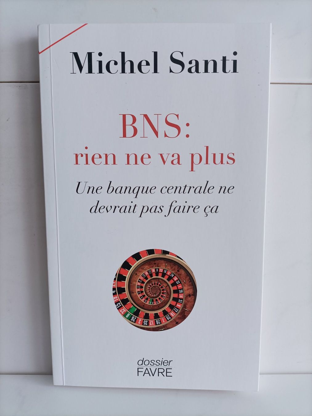 Libri: BNS: Rien ne va plus - Une banque centrale ne devrait pas fa – Usato da crans montana venduto da AB3963