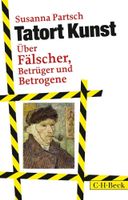 Tatort Kunst - Über Fälscher, Betrüger und Betrogene
