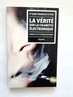 La Vérité sur la cigarette électronique, J.F. Etter, 2013