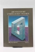 Abenteuer mit unmöglichen Figuren – Bruno Ernst
