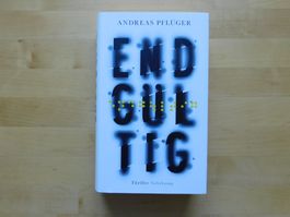 Andreas Pflüger - Endgültig - Thriller - Gebundene Ausgabe