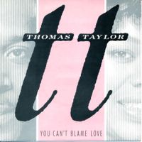 THOMAS + TAYLOR - YOU CAN'T BLAME LOVE (7'' Vinyl Single NM)