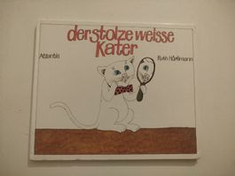 Ruth Hürlimann: Der stolze weisse Kater.
