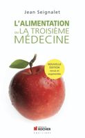 L' Alimentation Ou La Troisième Médecine 2016 Nouvelle Éditi