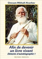 Omraam Mikhaël Aïvanhov - Afin de devenir un livre vivant
