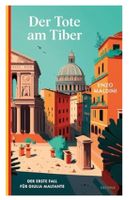 Der Tote am Tiber: Der erste Fall für Giulia Malfante