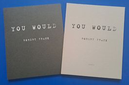 Robert Frank: YOU WOULD EA 2012 Steidl Top erhalten. 