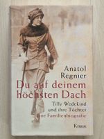 Du auf deinem höchsten Dach - Tilly Wedekind Biografie