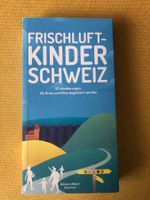Frischluftkinder Schweiz- 42 Wanderungen für Gross + Klein