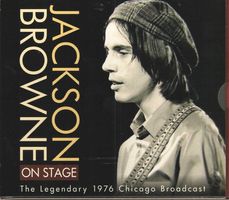 Jackson Browne – On Stage (The Legendary 1976 Chicago ...