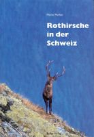 Rothirsche in der Schweiz - Martin Merker