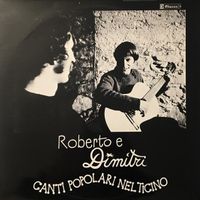 Roberto e Dimitri – Canti popolari nel Ticino (LP)