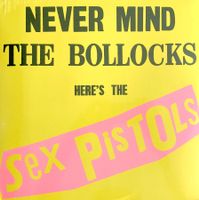 SEX PISTOLS - NEVER MIND THE BOLLOCKS HERE'S THE SEX PISTOLS
