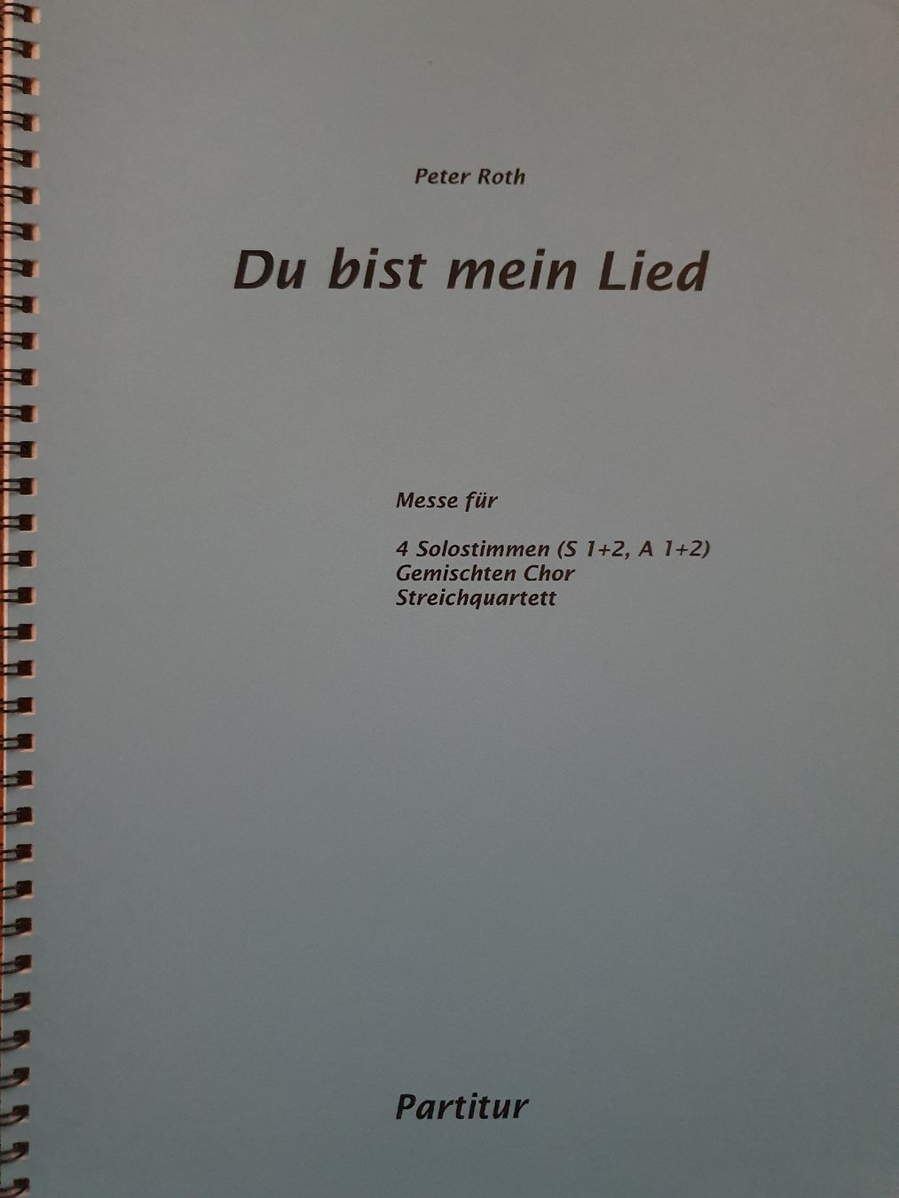 Bücher: Peter Roth: Du bist mein Lied, Messe - Partitur, neu – Neu (gemäss Beschreibung) aus Zürich von Philotimo