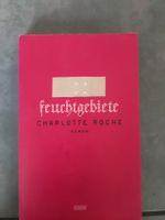 Roman Feuchtgebiete von Charlotte Roche guter Zustand