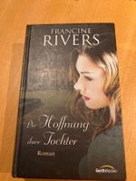 Chrsitl.Roman "Die Hoffnung ihrer Tochter", Francine Rivers