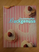 Zauberhafter Backgenuss: Das Backbuch für kreative Köche!