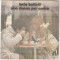Lucio Battisti - Una donna per amico 7" Vinyl 1978