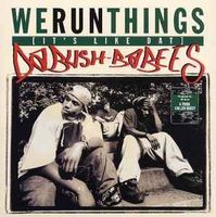 Da Bush-Babees* ‎–We Run Things (It's Like Dat)/Original